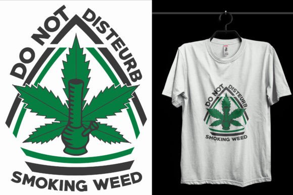 Do Not Disturb Weed T-Shirt Design Graphics