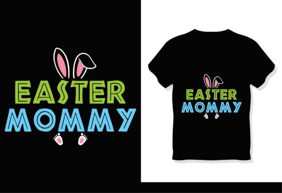 Easter Mommy Svg Sublimation Shirt Graphics