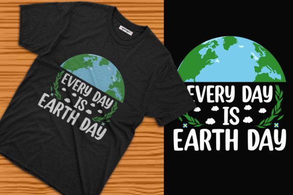 Every Day is Earth Day T-Shirt Design