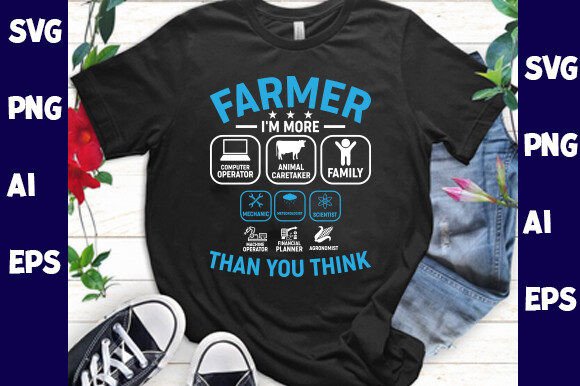 Farmer I’m More Than You Think Graphics for T-Shirt Designs