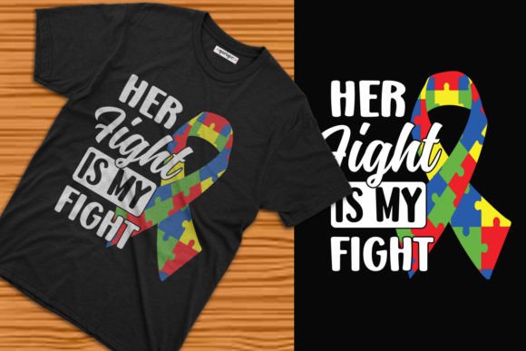 Her Fight is My Fight Autism Tee Design