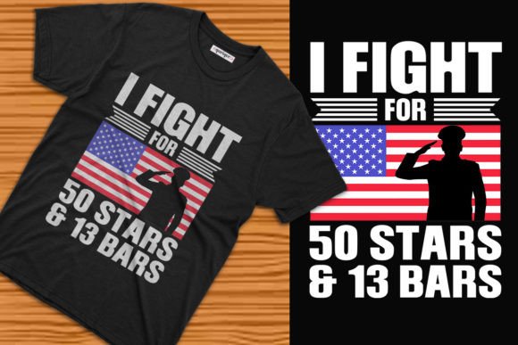 I Fight for 50 Stars Memorial Day Tee Graphics