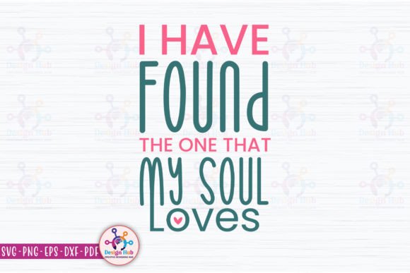 I Have Found the One That My Soul Loves Graphics for Crafts
