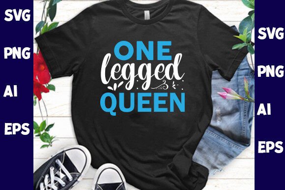 One Legged Queen Graphics for T-Shirt Designs