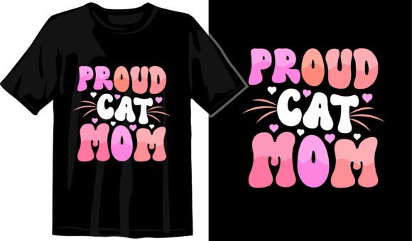 Proud Cat Mom Mother’s Day T-shirt Graphics