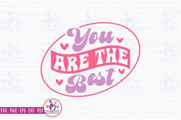 You Are the Best Retro SVG for Graphics and Crafts